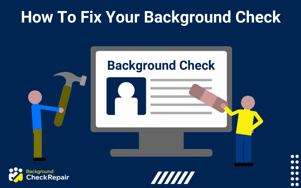 How to fix your background check demonstrated by one man with a hammer and another man with a band aid fixing a background check online.