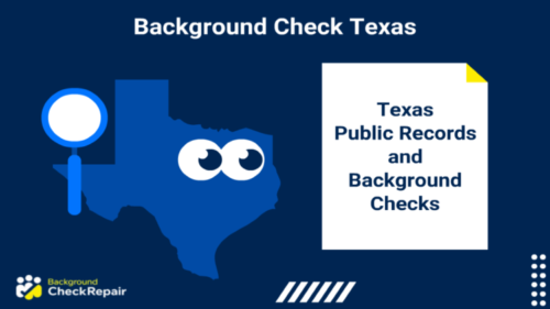 State of Texas holding up a magnifying glass to look at a public records document while completing a background check Texas.