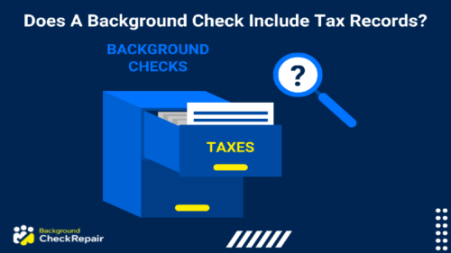 Magnifying class looking into a filing cabinet with the question of does a background check include tax records in bold on the wall behind.