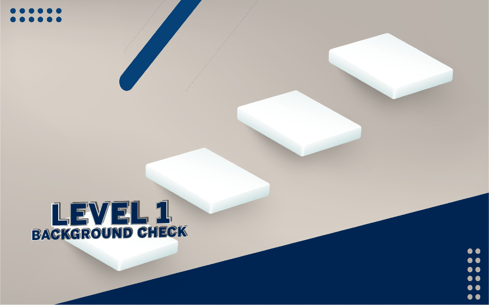 Staircase showing the different types of reports with a level 1 background check on the first step.