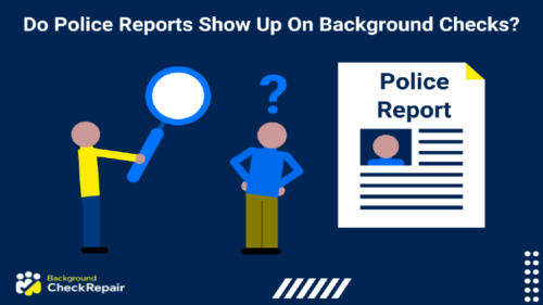 Man in yellow shirt on the left holding a magnifying glass towards a man in a blue shirt who is wondering do police reports show up on background checks, with the public records document on the right.