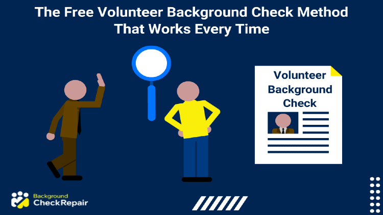 This Free Volunteer Background Check Method Works Every Time
