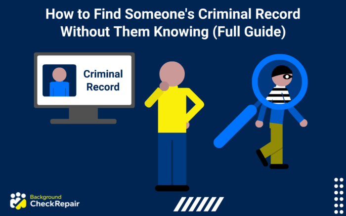 how-to-find-someone-s-criminal-record-without-them-knowing-do-this