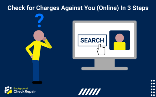 Man with a criminal record who was recently arrested asking how to check for charges against you online using a website warrant search online shown by a blue question mark above his head, with a computer desktop showing how to check if charges have been filed on a criminal history background check search button and mouse clicker on the right.