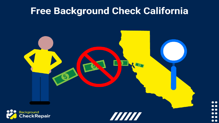 Man wearing a yellow shirt and blue pants on the left looking towards a money trail that is blocked, illustrating a free background check, California state (CA) on the right with a magnifying glass hovering above while searching for California criminal records.