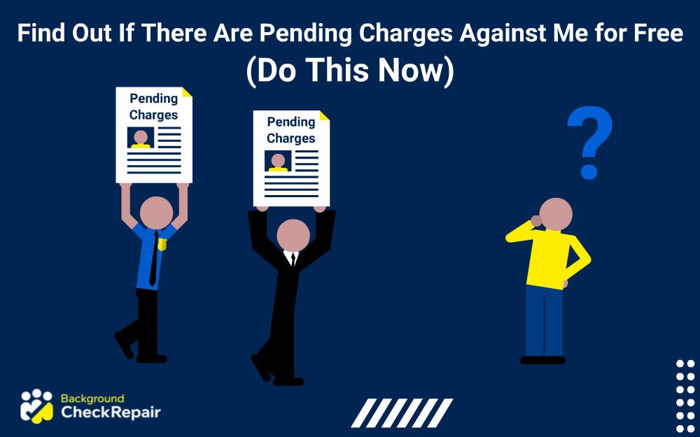 How to Find Out If There Are Pending Charges Against Me for Free (Do This)