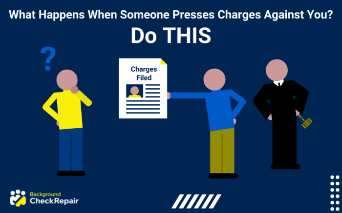 what-happens-when-someone-presses-charges-against-you-do-this