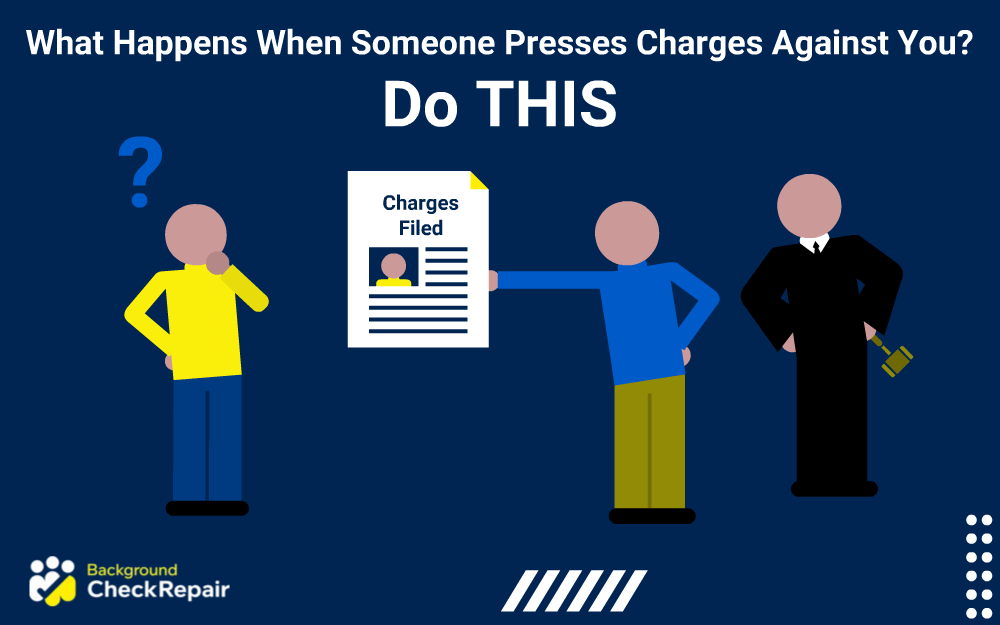 What happens when someone presses charges against you, a man on the left wonders as he scratches his chin, while another man presses charges against him by holding up a criminal records report with a judge in the background approving the charges filed document.