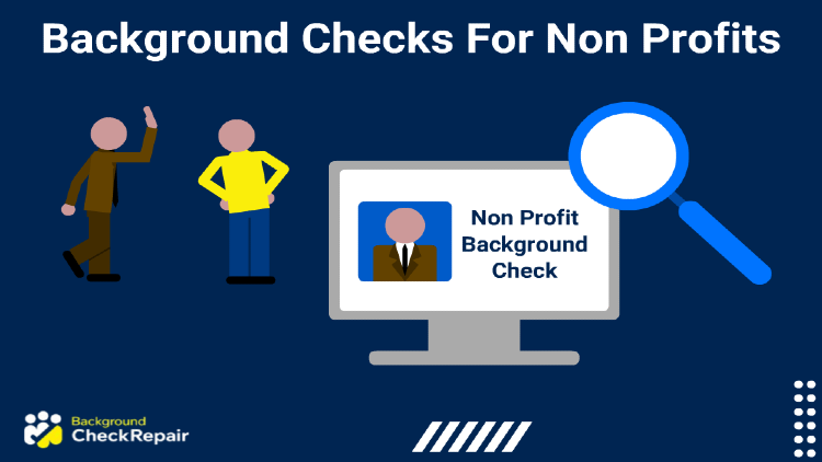 A background check for non profits background check form document on a computer screen on the right with a NGO board member in the background to the left discussing non profit background checks with a non profit volunteer wearing a yellow shirt.
