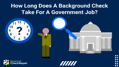 How long does a background check take for a government job a man counts on a clock to his left while looking at his watch with the federal capitol building housing criminal records and FBI records in the background.