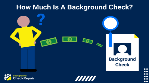 Man in a yellow shirt and blue slacks asks how much is a background check with a blue question mark over his right shoulder as money is deposited into an account for how much does a background check cost to get results that include criminal records and employment data.