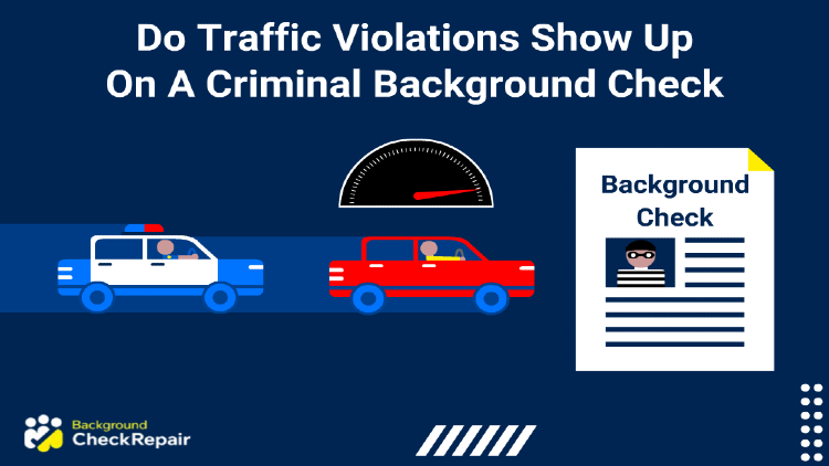 Do traffic violations show up on criminal background check results a speeding driver in a red car being chased by a police officer car wonders, thinking do traffic tickets count as criminal convictions and do traffic violations go on criminal record reports while looking at a citation background check document on the right that includes a motor vehicle report from the department of motor vehicles.