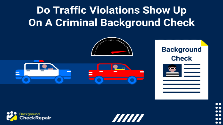 Do Traffic Violations Show Up On Criminal Background Check