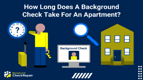 How long does a background check take for an apartment a man wonders while looking at his watch and wondering how far back does a background check go for an apartment and how long does it take for a background check to clear for an apartment while he stands with his suitcase outside the rental property and waits to move in.