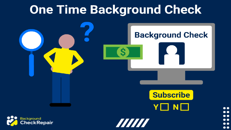 One time background check options a man considers while looking at a green dollar bill floating in the air and wondering how to get one time fee background check without applying for a subscription as a membership option shows on a computer screen that can be declined for various types of background check reports with no membership.