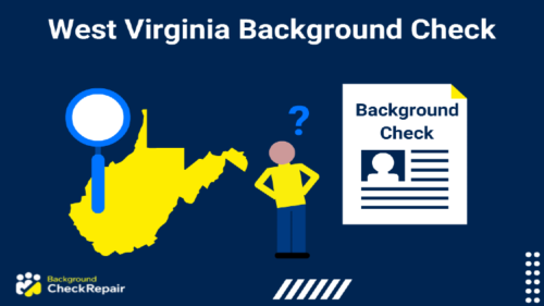 West Virginia background check document on the right with a man looking it over wondering how do I get a background check in west Virginia and do a criminal history records check west Virginia, a west Virginia fingerprint background check document, and a WV cares background check application form with a blue magnifying glass searching the state of West Virginia outline.