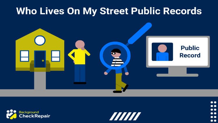 Who lives on my street, public records search options a man wonders while watching a criminal walk down the street in front of his house while holding a blue magnifying glass over the inmate to search if there is a who lives on my street map to find out who lives on my street free.
