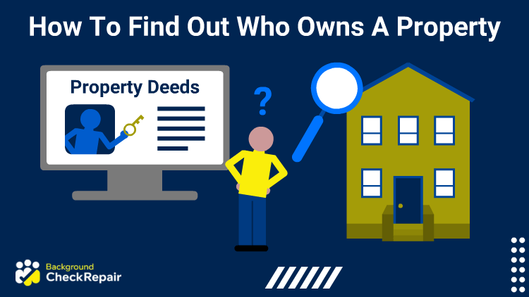 Man with a question mark above his head wonders how to find out who owns a property for free while looking at a home on the right and an free property search option on the left for learning how to find out who owns this house.