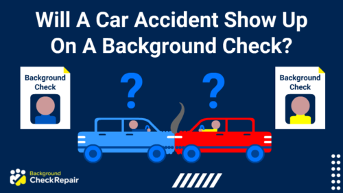 A red car and a blue car in a head on collision with both drivers with question marks over their head wondering will a car accident show up on a background check report on the left and right of each driver.