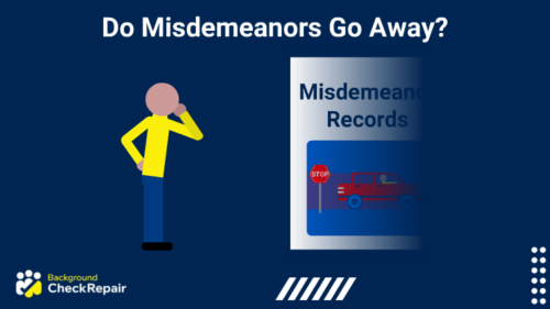 Man with his hand on his chin on the right watches as a misdemeanor charge document slowly fades away wonders do misdemeanors go away at all, or do misdemeanors go away when you turn 18?