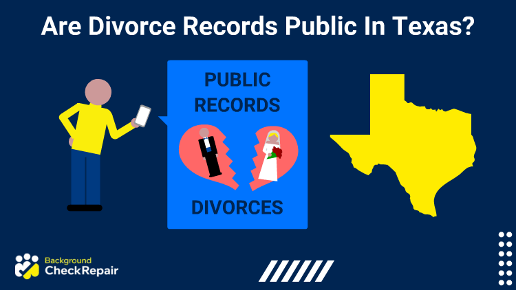 Are divorce records public in Texas a man asks while holding up his phone that shows a married couple in a heart that is split down the middle and the state of Texas on the right.