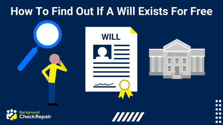 Man on the left with his hand on his chin wonders how to find out if a will exists for free online while looking at an official will document that has been certified and a court house on the right.