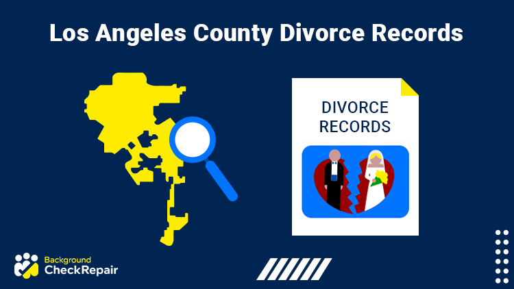 Magnifying glass over Los Angeles County, Divorce Records Document on the right illustrating how to find LA County Divorce and vital records.