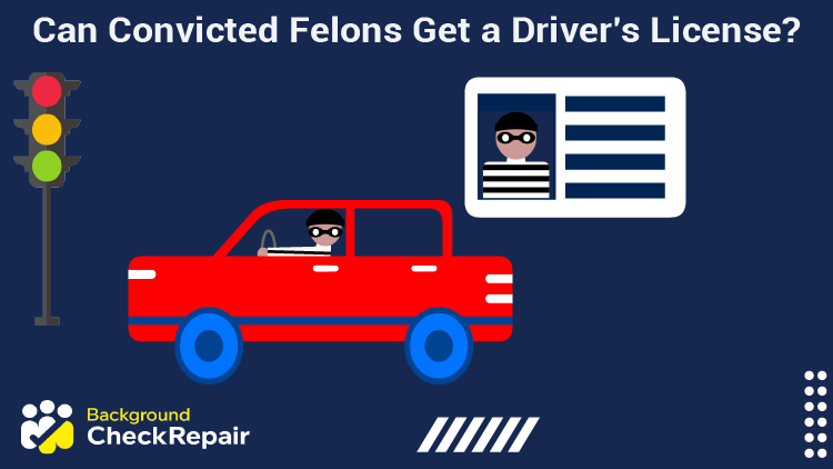 Convicted Felon driving a red car and thinking about a driver’s license wonders can convicted felons get a driver's license, or can a felon get a driver's license and can a felon get a passport?