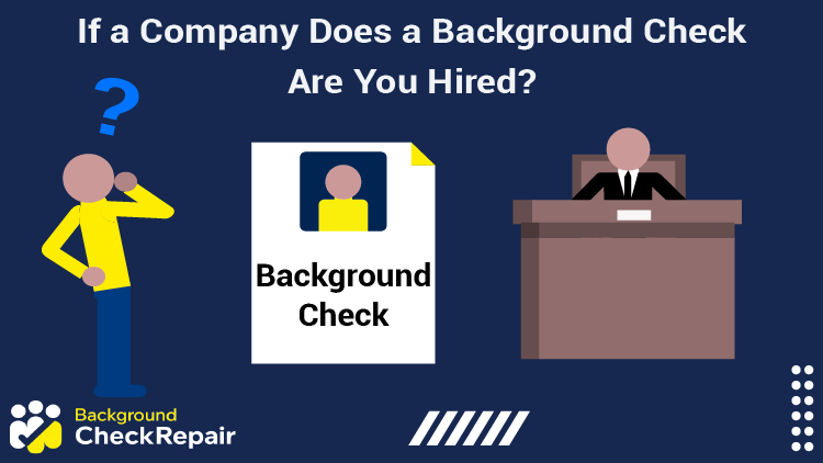 Man standing before a business officer’s desk with his hand on his chin, looking at a background check that was ordered and silently asking, if a company does a background check are you hired and how do I know if I passed my background check for employment?