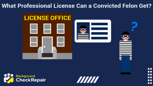 Felon looking at a professional license building wonders what professional license can a convicted felon get after release?